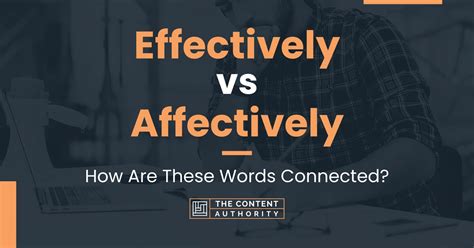 Effectively Vs Affectively How Are These Words Connected