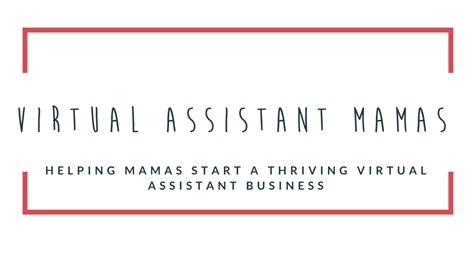Virtual Assistant Mamas Helping Mamas Start A Thriving Virtual Assistant Business