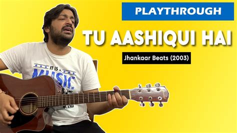 Tu Aashiqui Hai Jhankaar Beats 2003 Guitar Chords Playthrough Pickachord Youtube