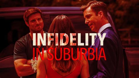 Infidelity In Suburbia 2017 Az Movies