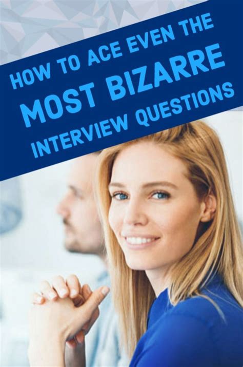 How To Answer Even The Most Bizarre Interview Questions Interview