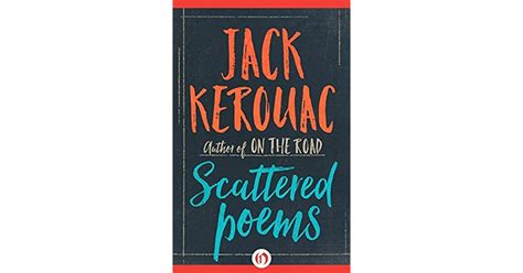 Scattered Poems By Jack Kerouac