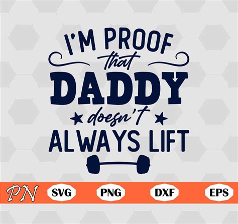 I M Proof That Daddy Doesn T Always Lift Svg Dad Svg Etsy