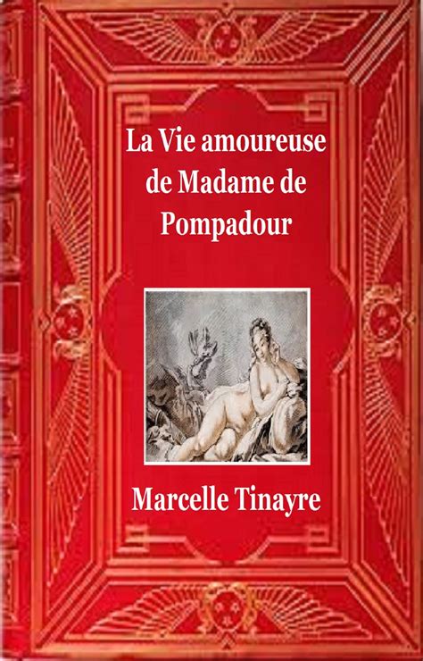 La Vie Amoureuse De Madame De Pompadour Ebook By Marcelle Tinayre Epub Rakuten Kobo Australia