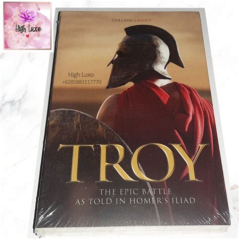 Jual Buku Novel Troy The Epic Battle As Told In Homers Iliad Impor