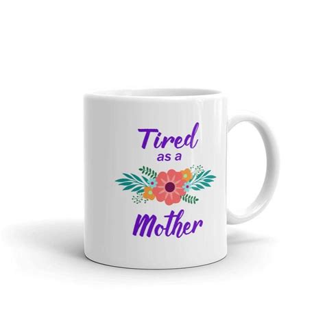 Tired As A Mother Mug Christmas T New Mommy Mothers Day T