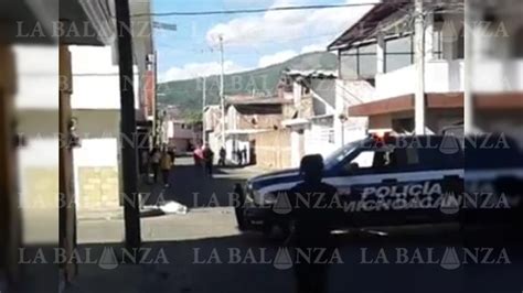 Ultiman a tiros a transeúnte en Uruapan La Balanza Noticias de