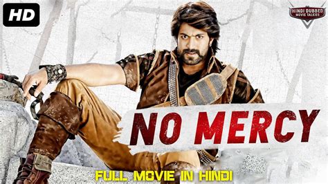 No Mercy Yash South Indian Movies Dubbed In Hindi Full Movie Hindi