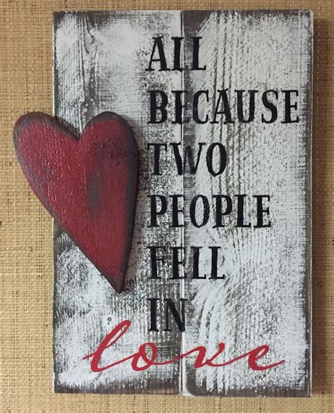 All Because Two People Fell In Love Wood Sign Handmade
