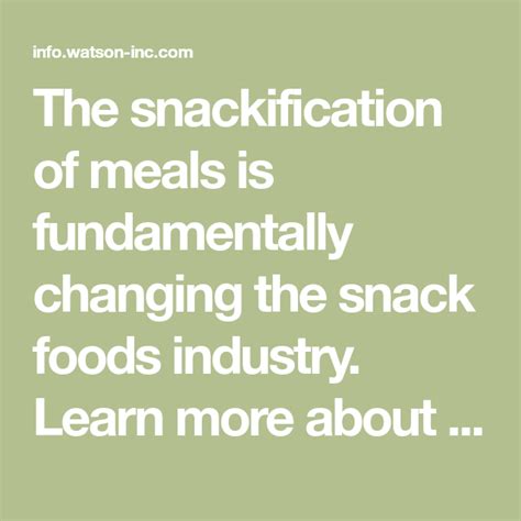 The Snackification Of Meals Is Fundamentally Changing The Snack Foods