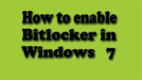How To Enable Bitlocker In Windows 7 Professional Youtube