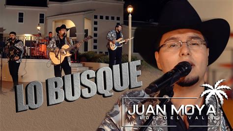 Juan Moya Y Los Del Valle Lo Busqué En Vivo Youtube Music