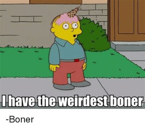 Ihave The Weirdest Boner Boner Meme On Meme