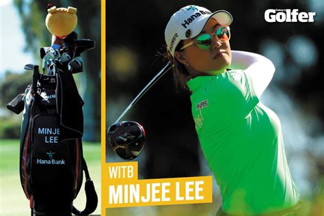Whats In The Bag Minjee Lee Todays Golfer