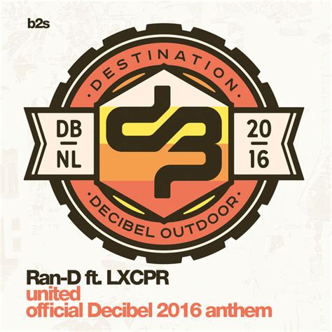 United Official Decibel 2016 Anthem Single By Ran D Spotify