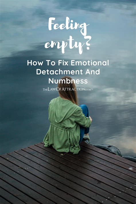 Feeling Empty How To Fix Emotional Detachment And Numbness In 2021