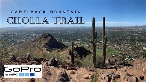 Camelback Mountain Hike Cholla Trail Gopro7heroblack Youtube