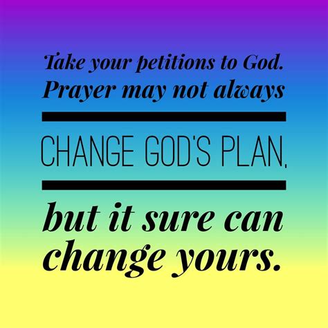 Prayer May Not Always Change Gods Planbut It Sure Can Help Change Yours