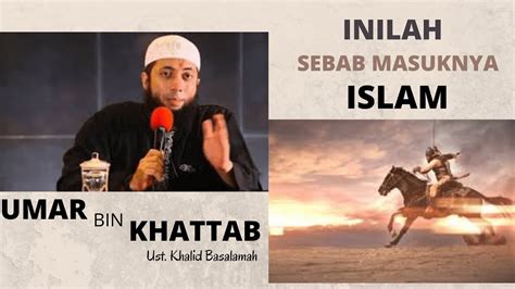 Dia juga digolongkan sebagai salah satu khulafaur rasyidin. Kisah Umar Bin Khattab - Ustadz Khalid Basalamah - YouTube