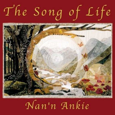 The Song Of Life By Nan N Ankie Album Reviews Ratings Credits