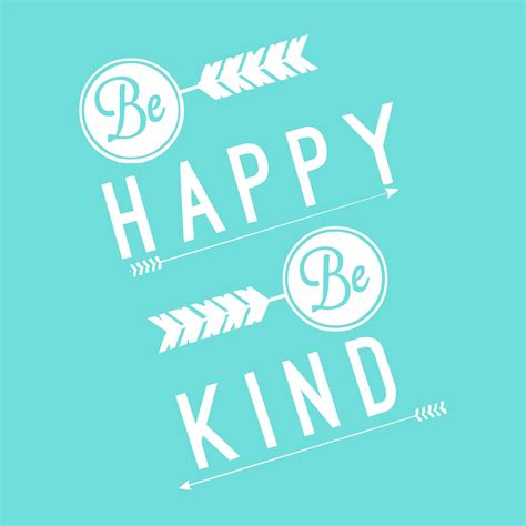 Be Happy Be Kind Powerful Words Inspirational Quotes Quotes To