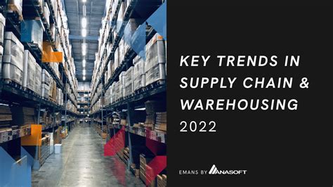 5 Major Tech And Logistics Trends In Supply Chain And Warehousing 2022