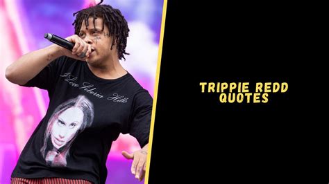 Top 15 Badass Quotes By Trippie Redd For A Dose Of Motivation