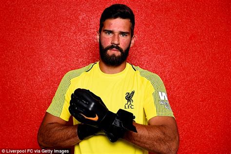 Liverpool Confirm Record £65m Arrival Of Goalkeeper Alisson Daily Mail Online