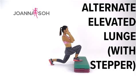 how to do alternate elevated lunge with stepper joanna soh youtube