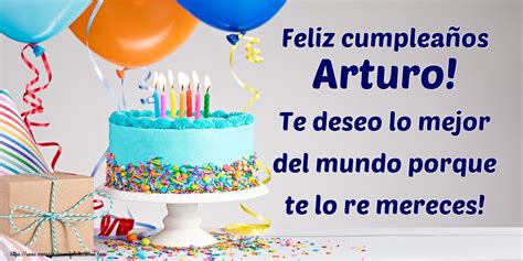 Feliz Cumple Arturo Felicitaciones De Cumpleaños Para Arturo