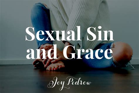 Sexual Sin And God’s Grace What To Do When You Keep Messing Up Joy Skarka