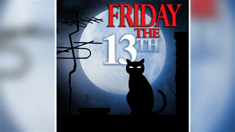 Friday The 13th Fridays And The Number 13 Have Been Feared For A Long Time