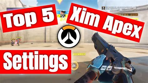 Top 5 Xim Apex Settings For Overwatch Personal Settings Included