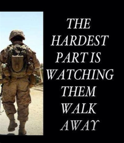 The Hardest Part Is Watching Them Walk Away Army Wife