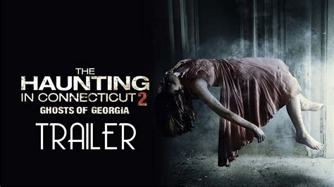 The Haunting In Connecticut 2 Ghosts Of Georgia 2013 Trailer Hd