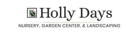 Holly Days Nursery Garden Center And Landscaping Better Business