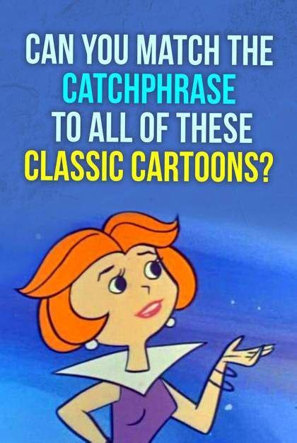 How Well Do You Remember All The Classic Catchphrases From Cartoons Of