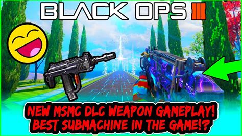 Bo3 New Msmc Dlc Weapon Gameplay Best Submachine Gun Yet Bo3 Xmc