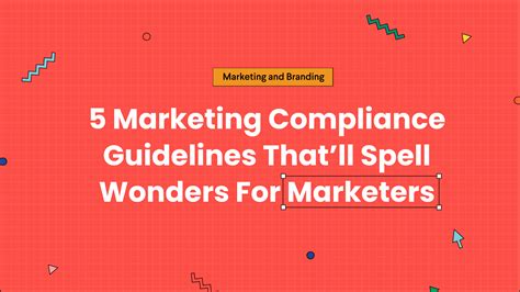 5 Marketing Compliance Guidelines Thatll Spell Wonders For Marketers