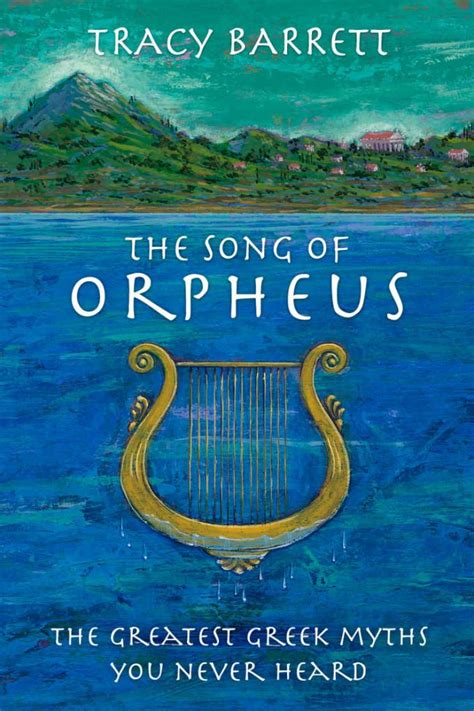 The Song Of Orpheus The Greatest Greek Myths You Never Heard
