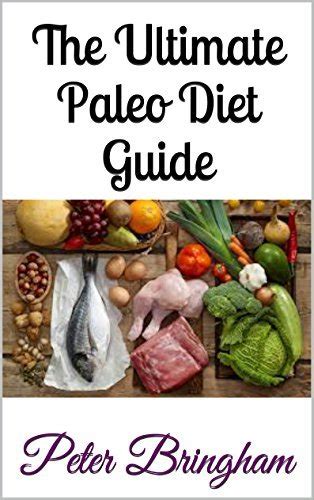 The Ultimate Paleo Diet Guide By Peter Bringham Goodreads
