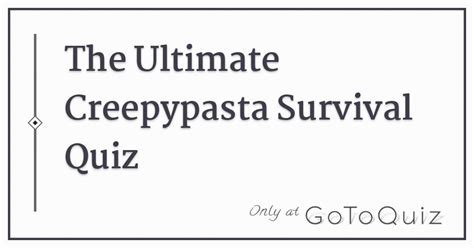 The Ultimate Creepypasta Survival Quiz