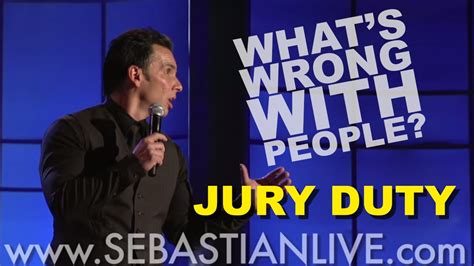 I didn't know anyone and all i knew was what i saw my dad do, work hard and treat people with respect. Jury Duty | Sebastian Maniscalco: What's Wrong With People ...