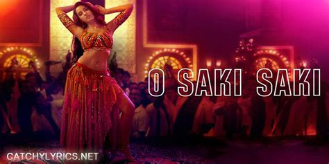 O Saki Saki Lyrics Batla House Neha Kakkar Catchy Lyrics