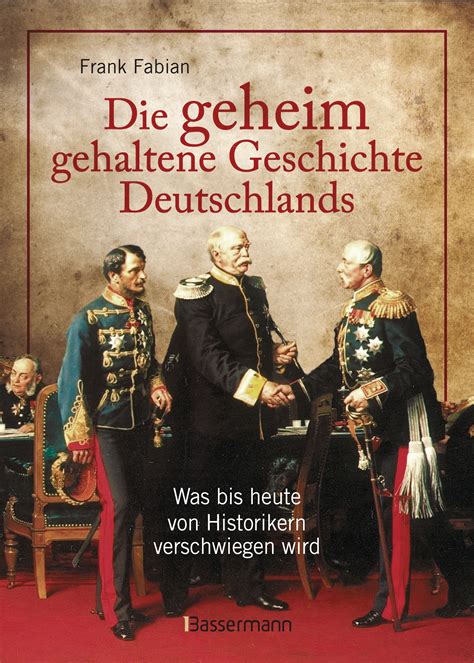 Frank Fabian: Die geheim gehaltene Geschichte Deutschlands ...