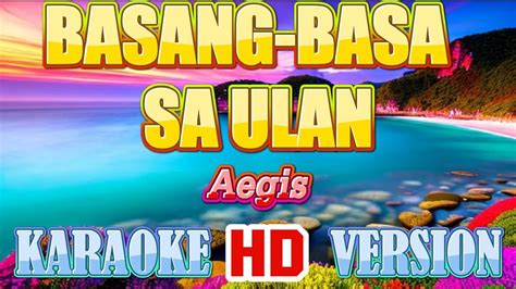 Basang Basa Sa Ulan Aegis Karaoke 🎤 Hd Version Youtube