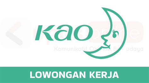 Lowongan Kerja Pt Kao Indonesia Hingga 21 Agustus 2023 Rekrutmen