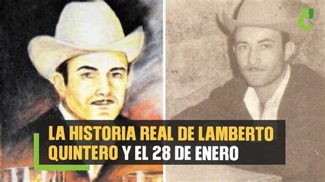 La Historia Real De Lamberto Quintero Y El 28 De Enero
