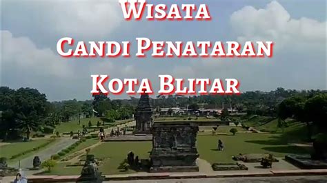 Its geographical coordinates are 08° 05′ 54″ s, 112° 10′ 05″ e. Wisata Candi Di Blitar - Tempat Wisata Indonesia