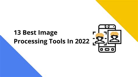 13 Best Image Processing Tools In 2022 Folio3ai Blog